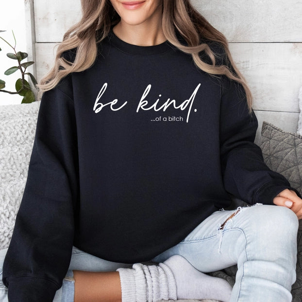 Be Kind of A B*itch Sweatshirt - Black